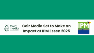 Coir Media Set to Make an Impact at IPM Essen 2025